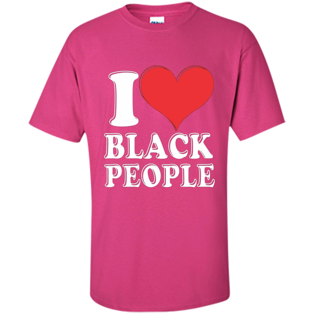 I love black People T-shirt Black is Beautiful Black Pride Heliconia