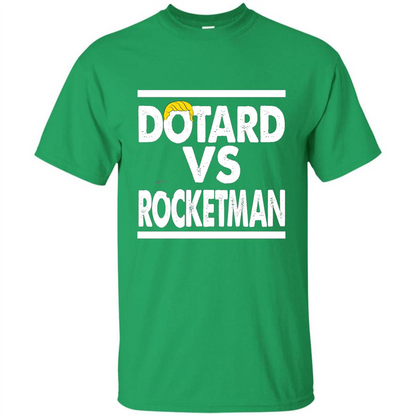 Funny American President T-shirt Dotard Vs Rocketman T-shirt Irish Green