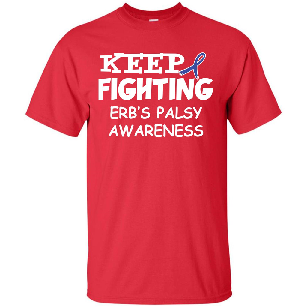 Cancer Awareness T-shirt Keep Fighting Erb’s Palsy Awareness Red