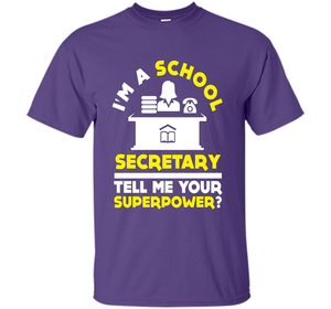 Funny Im A School Secretary Tell Me Your Superpower T-shirt shirt