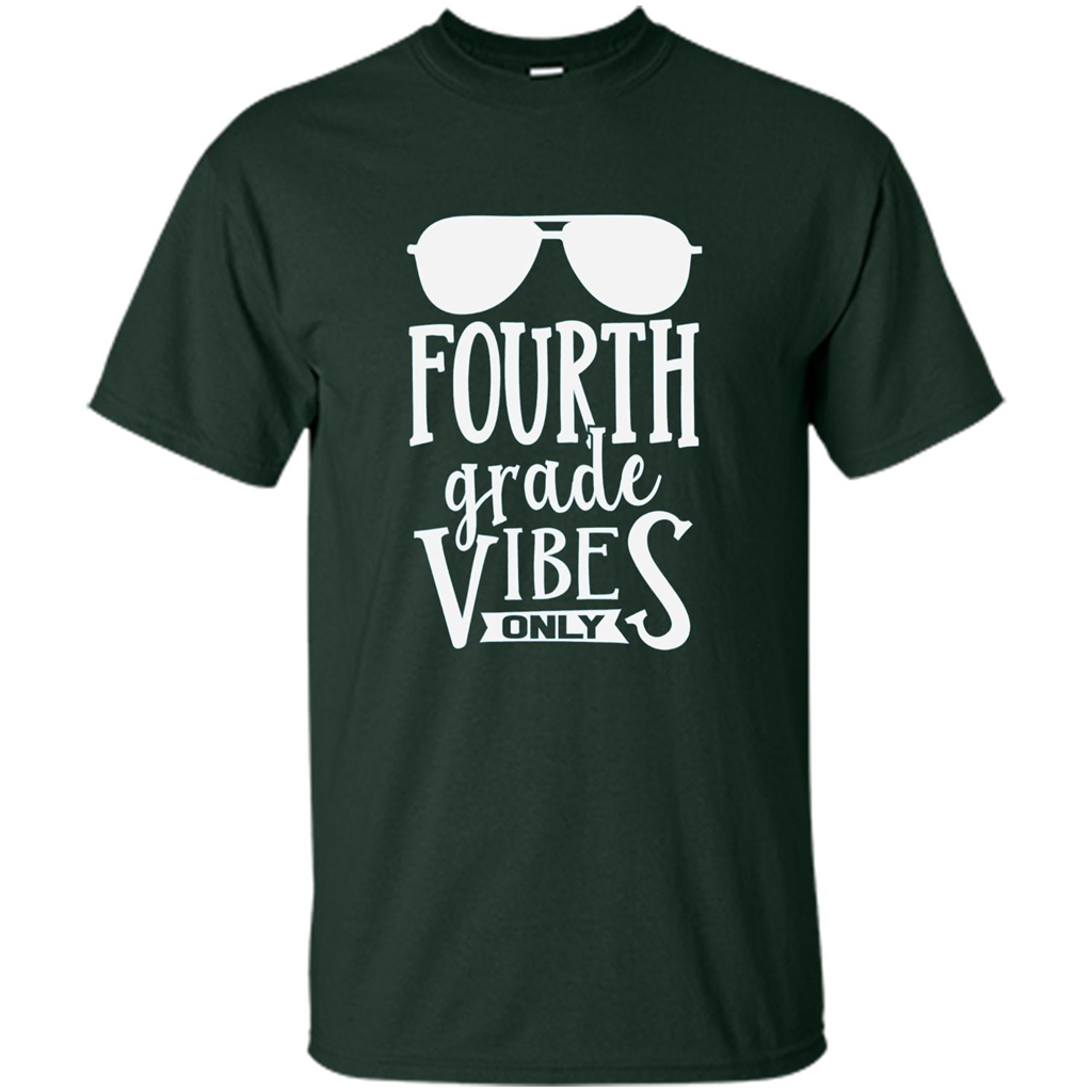 Fourth Grade Vibes Only T-shirt Back To School T-Shirt Forest Green