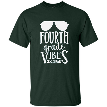 Fourth Grade Vibes Only T-shirt Back To School T-Shirt Forest Green