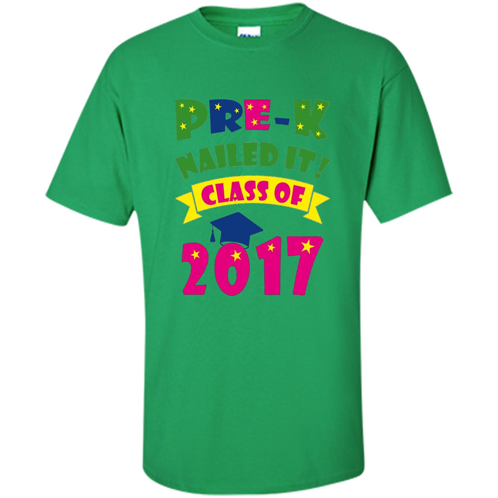 Pre-K Nailed It Class Of 2017 T-shirt Irish Green