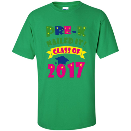 Pre-K Nailed It Class Of 2017 T-shirt Irish Green