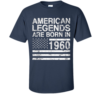 American Legends Are Born in 1960 57th Birthday Gift Tshirts shirt Navy