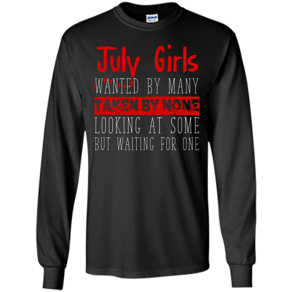 July Girls Wanted By Many Taken By None Looking At Some T-shirt Orange