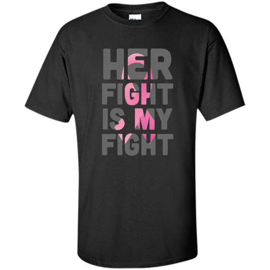 Breast Cancer T-shirt Her Fight is My Fight Black