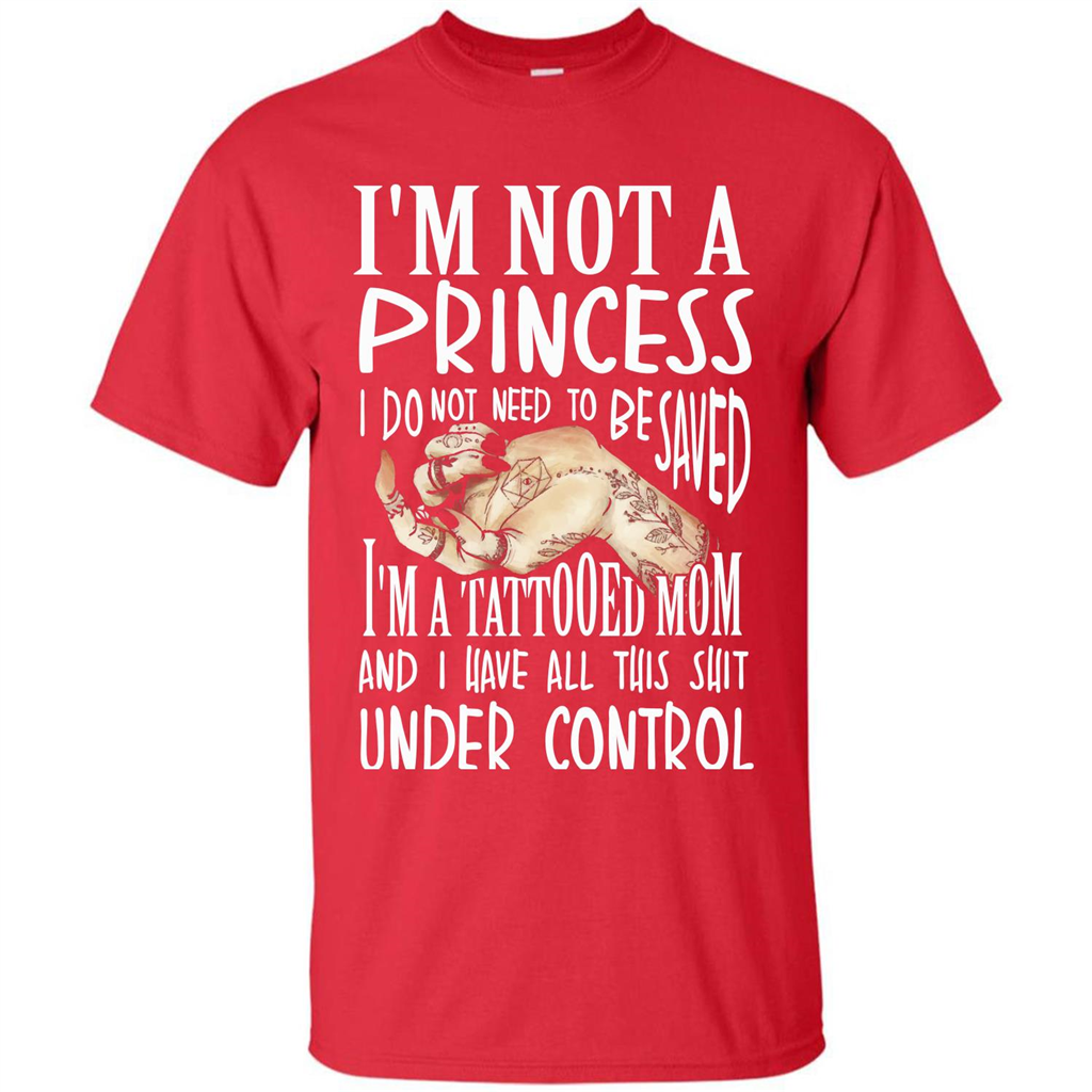 Mommy T-shirt I'm Not A Princess I Do Not Need To Be Saved T-shirt