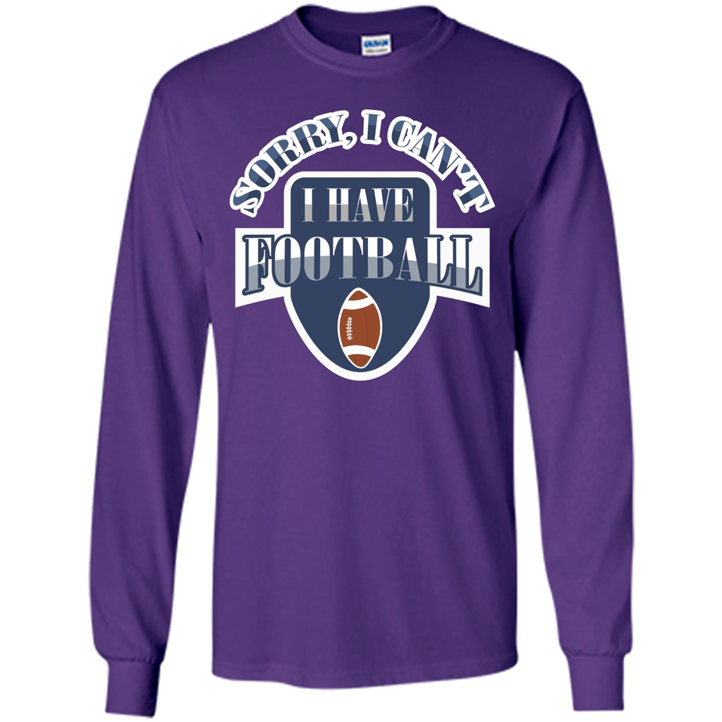 Football T-shirt Sorry, I Can't I Have Football Purple