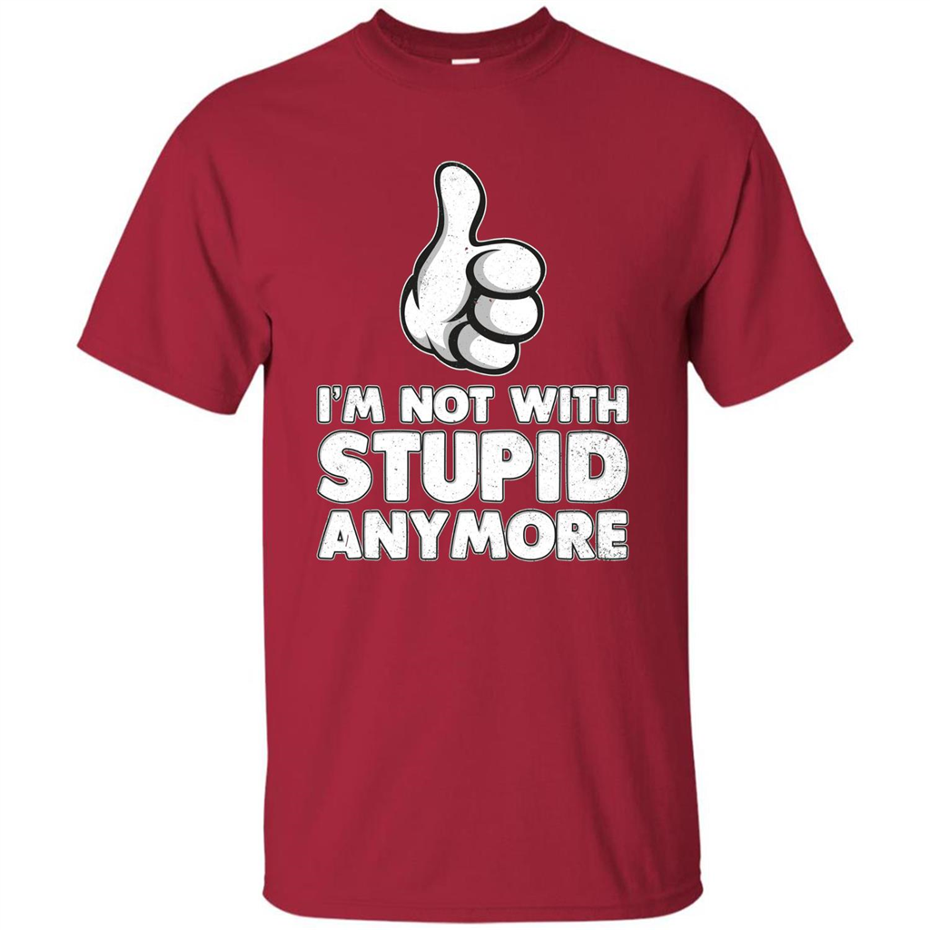 I'm Not With Stupid Anymore T-shirt Cardinal