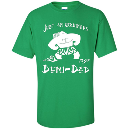 Fathers Day T-shirt Just An Ordinary Demi-Dad Irish Green