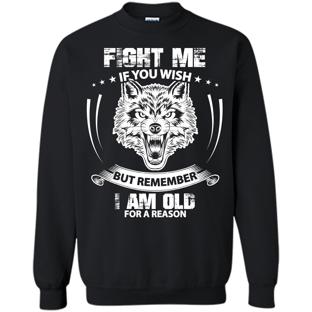 Fight Me If You Wish But Remember I Am Old For A Reason T-shirt Black