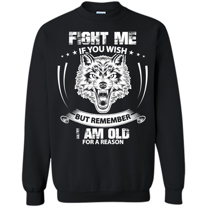 Fight Me If You Wish But Remember I Am Old For A Reason T-shirt Black
