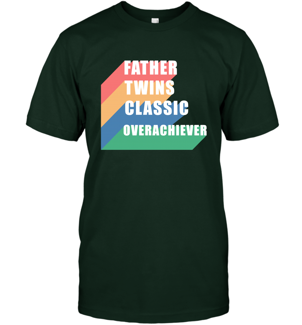 Father Of Twins Classic Overachiever Shirt T-Shirt T-Shirt Forest Green