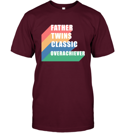 Father Of Twins Classic Overachiever Shirt T-Shirt T-Shirt Maroon
