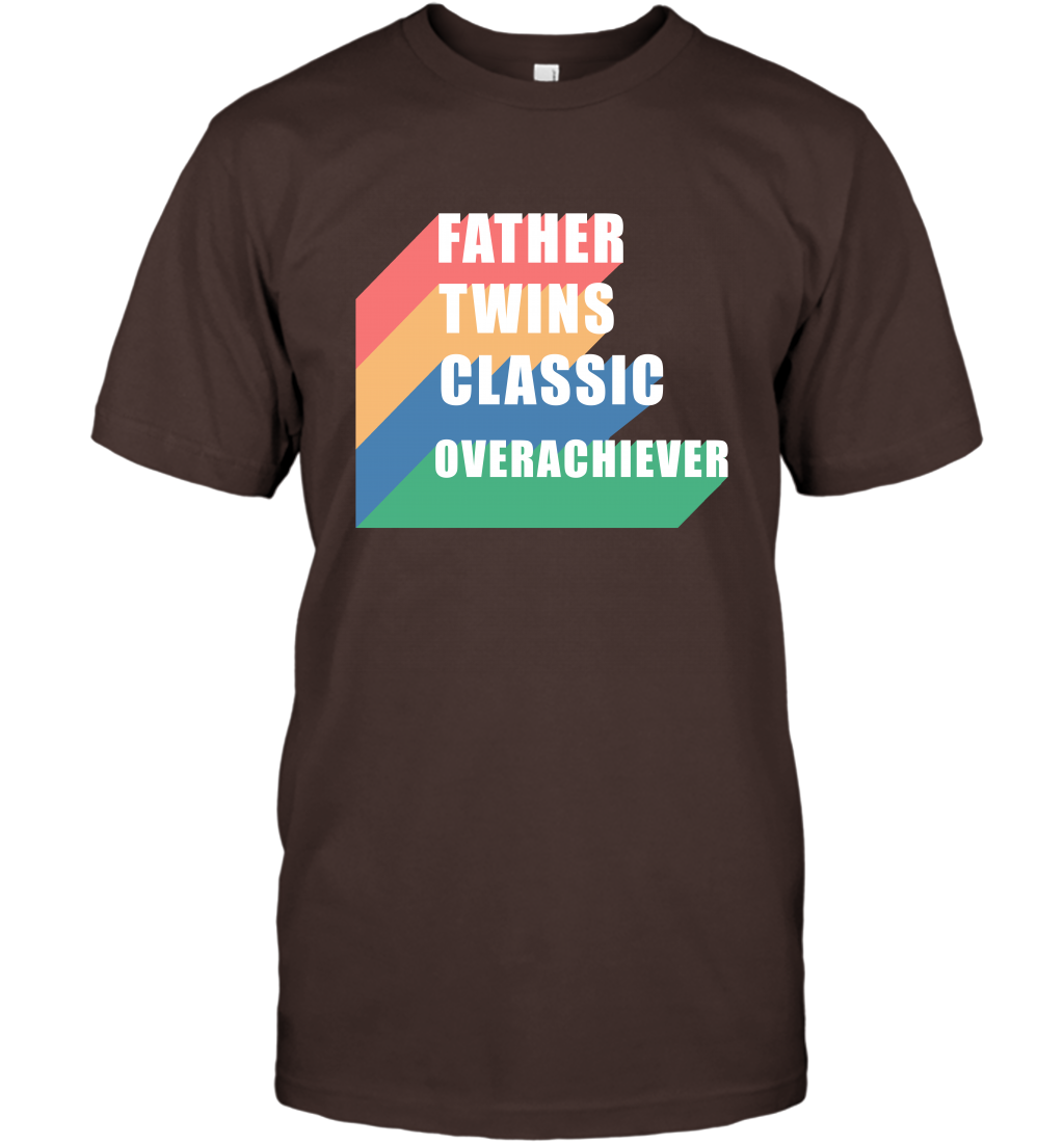 Father Of Twins Classic Overachiever Shirt T-Shirt T-Shirt Dark Chocolate
