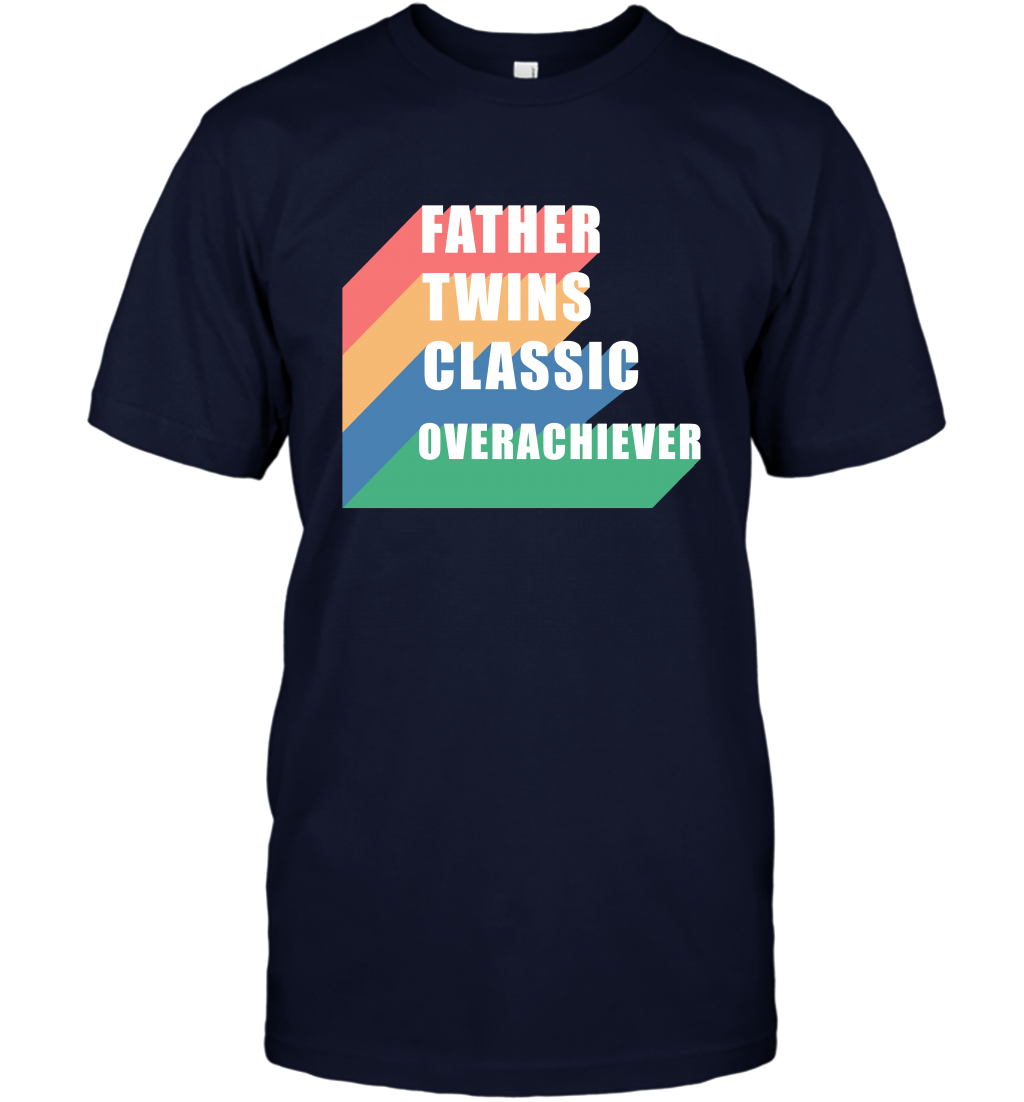 Father Of Twins Classic Overachiever Shirt T-Shirt T-Shirt Navy