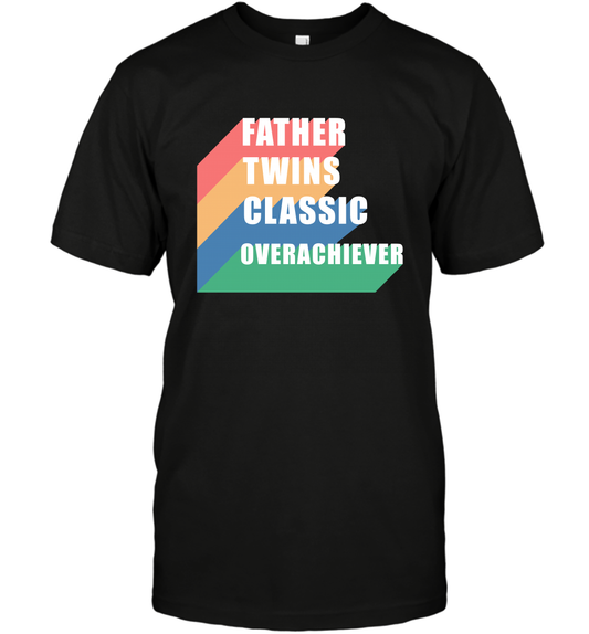 Father Of Twins Classic Overachiever Shirt T-Shirt T-Shirt Black