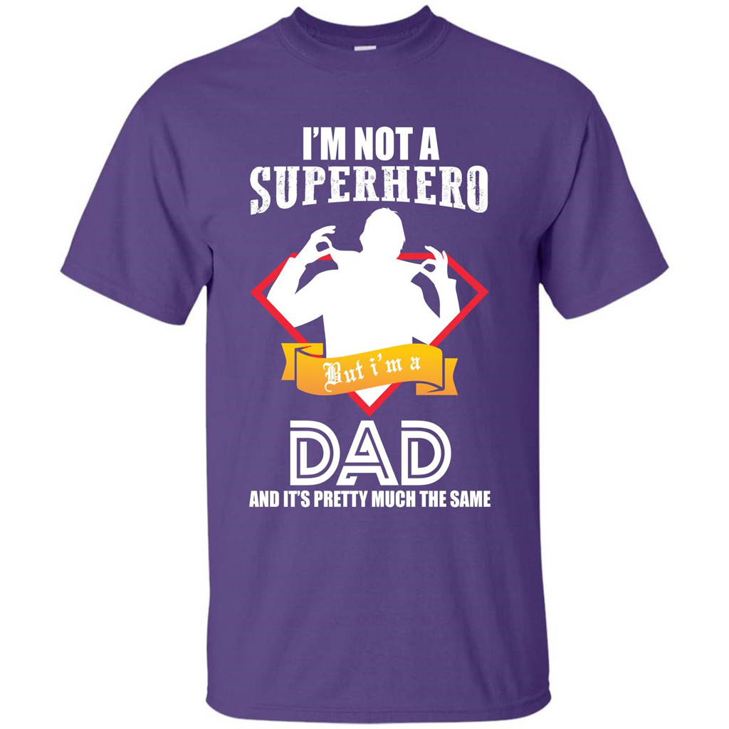 Daddy T-shirt I'm Not A Superhero I'm A Dad Purple