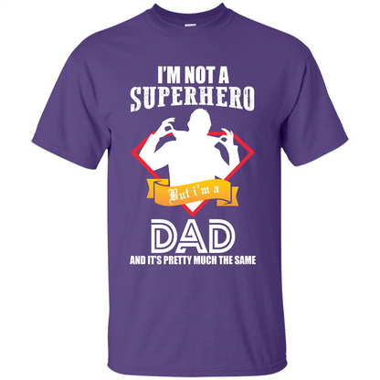 Daddy T-shirt I'm Not A Superhero I'm A Dad Purple