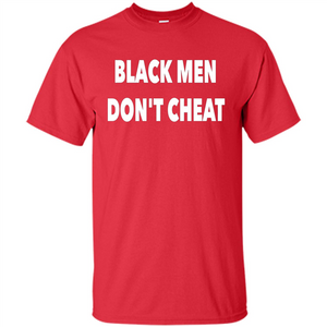 Black Men Dont Cheat T-shirt