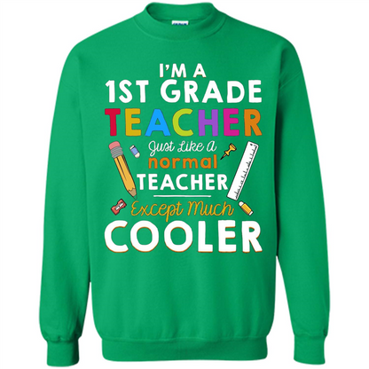 I'm A First Grade Teacher Except Much Cooler T-shirt School Day T-shirt Irish Green
