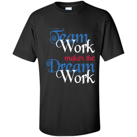 Team Work Makes Dream Work T-shirt Black
