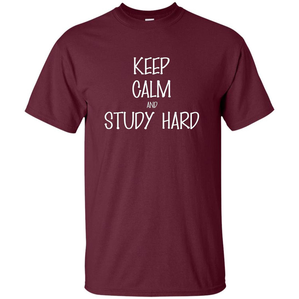 Keep Calm T-shirt Keep Calm and Study Hard T-shirt Maroon