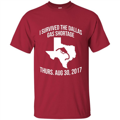 I Survived The Dallas Gas Shortage Thurs. Aug 30, 2017 T-shirt Cardinal