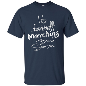 It's Marching Band Season Shirt Not Football Music FunnyTee