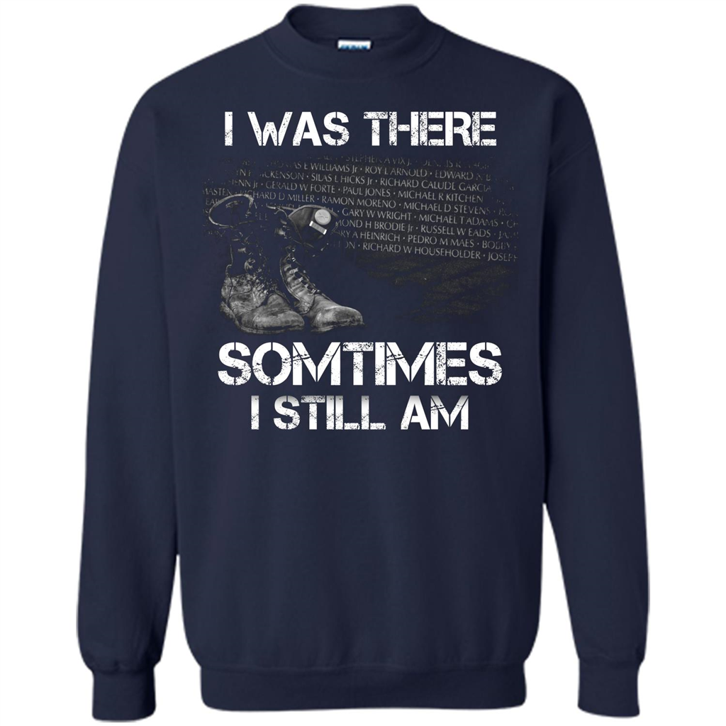 Military T-shirt I Was There Sometimes I Still Am Navy