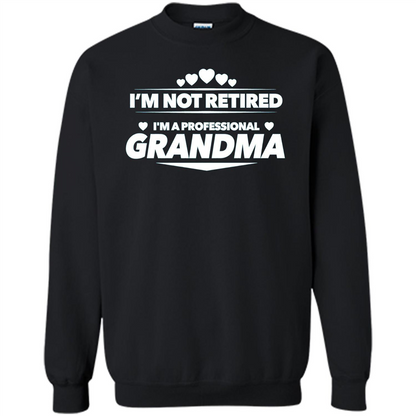 I'm Not Retired I'm A Professional Grandma T-shirt Black