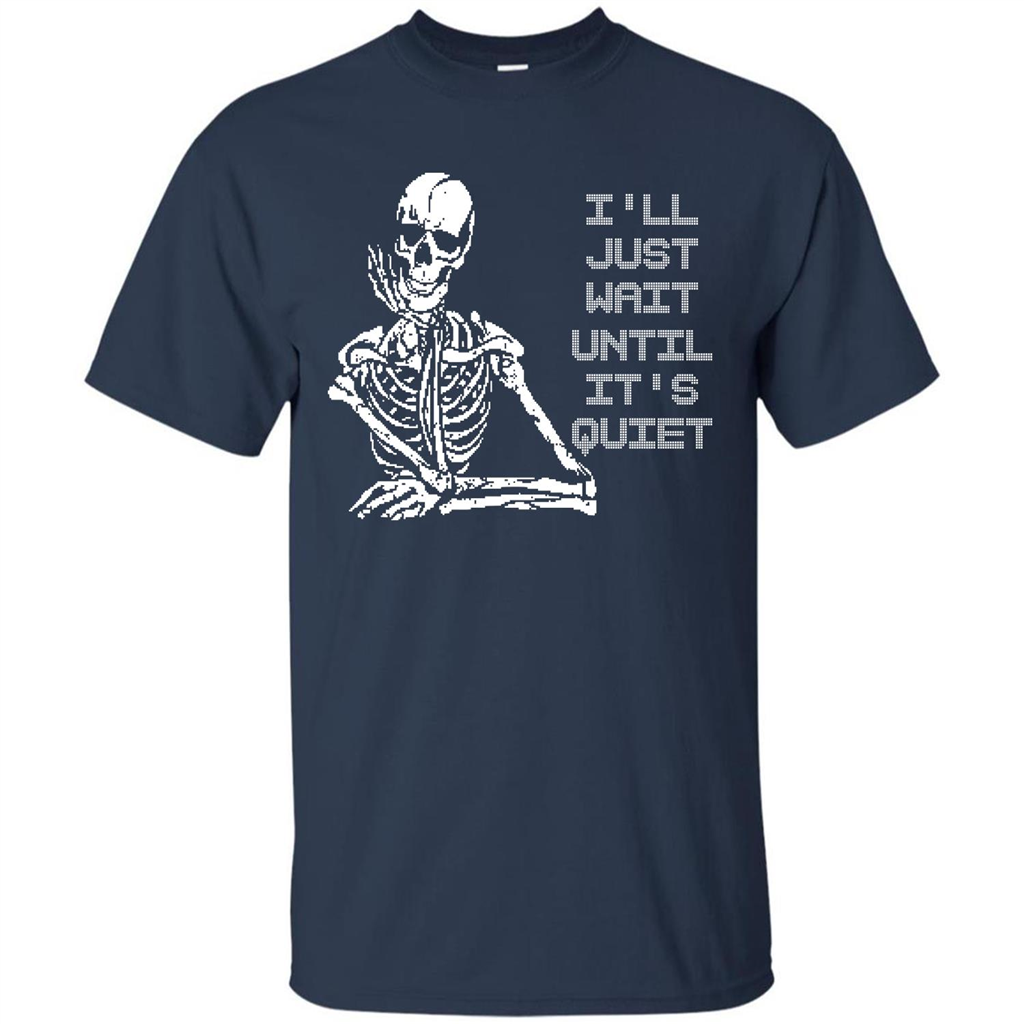 Teacher T-shirt I'll Just Wait Until It's Quiet T-shirt Navy