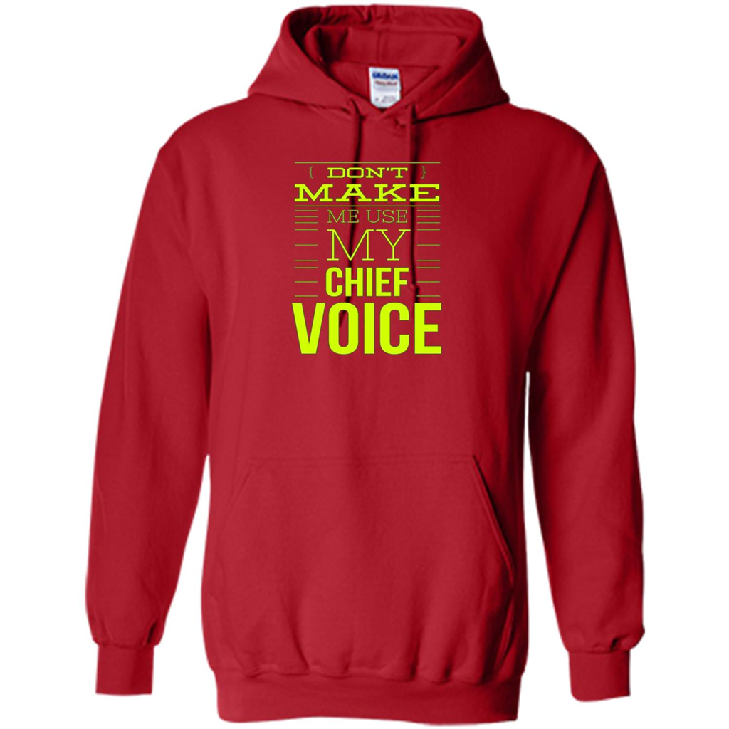 Don't Make Me Use My Chief Voice T-shirt Red