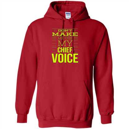 Don't Make Me Use My Chief Voice T-shirt Red