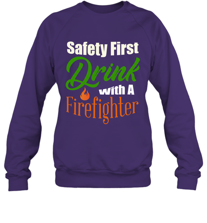 Safety First Drink With A Firefighter Saint Patricks Day Shirt Sweatshirt Purple