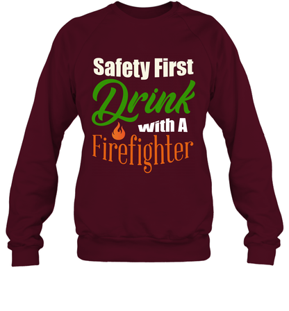 Safety First Drink With A Firefighter Saint Patricks Day Shirt Sweatshirt Maroon