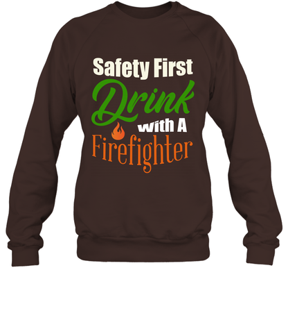 Safety First Drink With A Firefighter Saint Patricks Day Shirt Sweatshirt Dark Chocolate