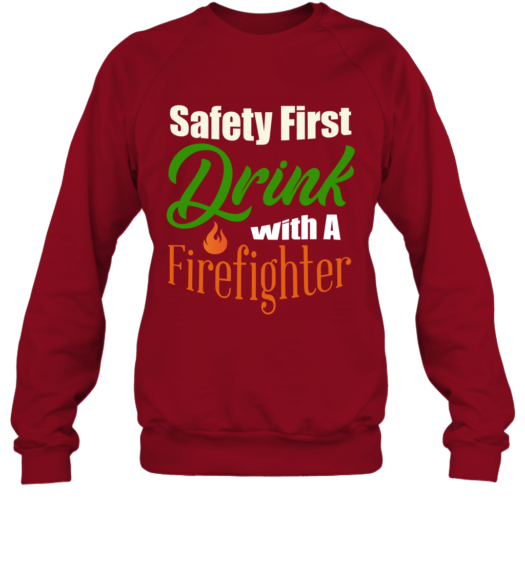 Safety First Drink With A Firefighter Saint Patricks Day Shirt Sweatshirt Cardinal Red