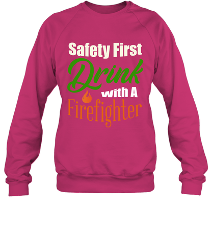 Safety First Drink With A Firefighter Saint Patricks Day Shirt Sweatshirt Heliconia