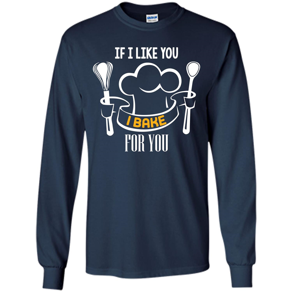 Baking T-shirt If I Like You I Bake For You Navy