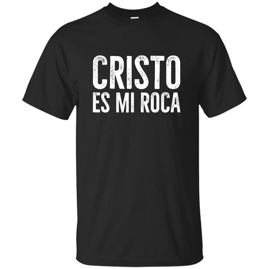 Cristo Es Mi Roca T-shirt Spanish Christian Message Black