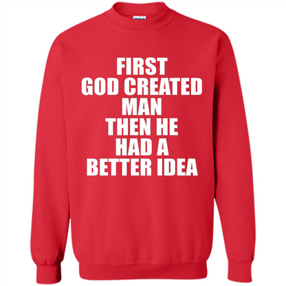 First God Created Man Then He Had A Better Idea Feminism T-shirt For Equality Red