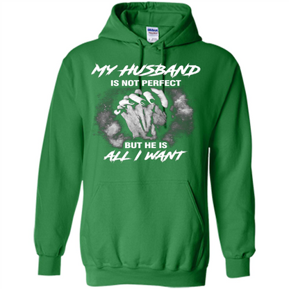 Wife T-shirt My Husband Is Not Perfect But He Is All I Need Irish Green