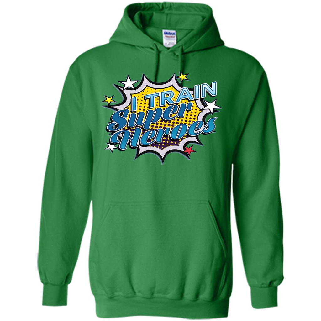 Funny Superhero T Shirt I Train Super Heroes T-shirt Irish Green