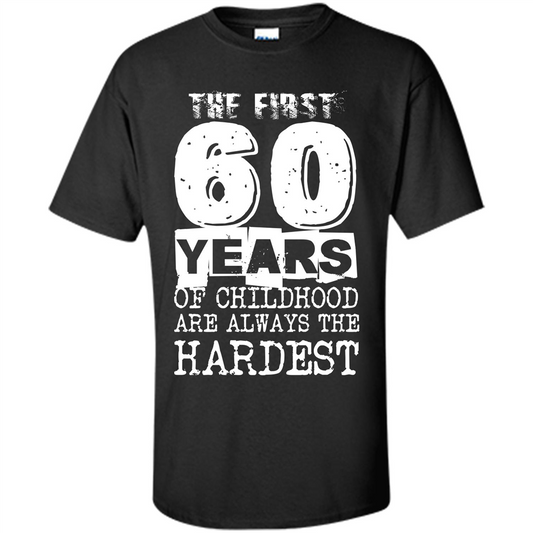 The First 60 Years Of Childhood Are Always The Hardest Black
