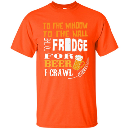 Beer. For Beer I Crawl T-shirt Orange