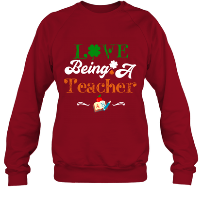 Love Being A Teacher Saint Patricks Day Shirt Sweatshirt Cardinal Red