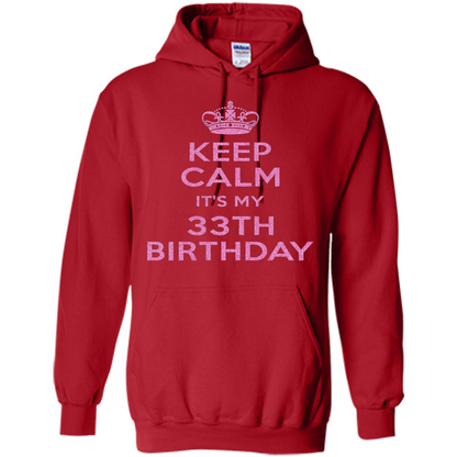 Keep Calm It's My 33th Birthday 33 Years Old T-shirt Red