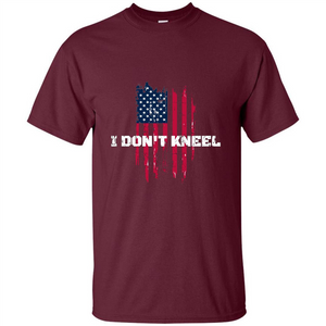 Military T-shirt I Don't Kneel T-shirt